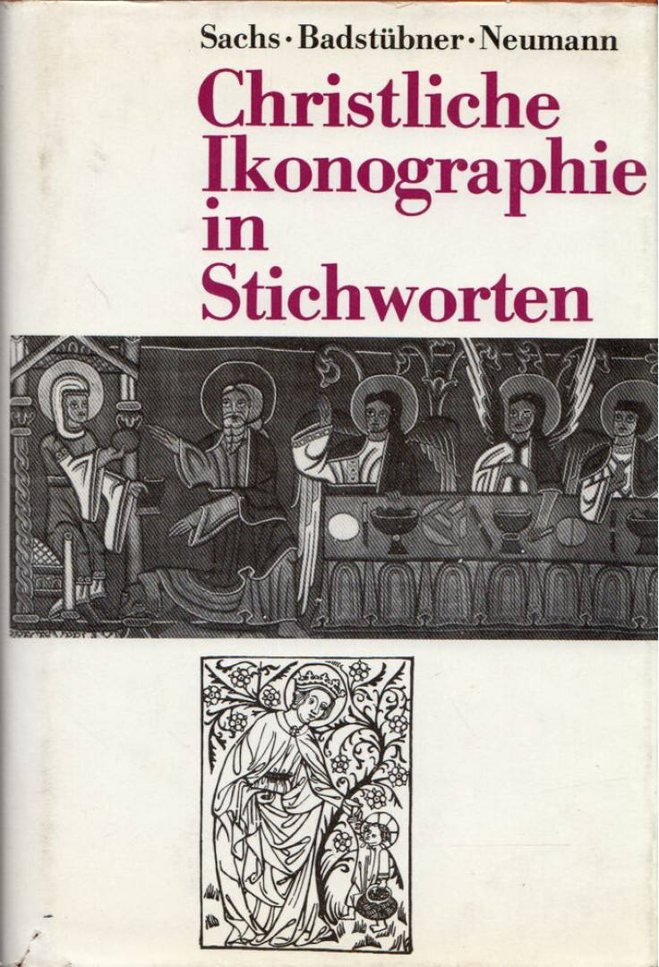 Hannelore Sachs, Ernst Badstübner, Helga Neumann - Christliche Ikonographie in Stichworten [antikvár]