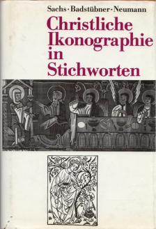 Hannelore Sachs, Ernst Badstübner, Helga Neumann - Christliche Ikonographie in Stichworten [antikvár]