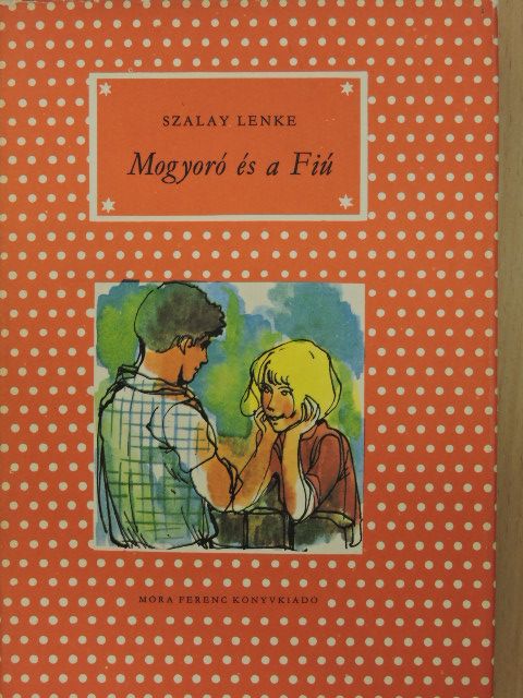 Szalay Lenke - Mogyoró és a Fiú [antikvár]