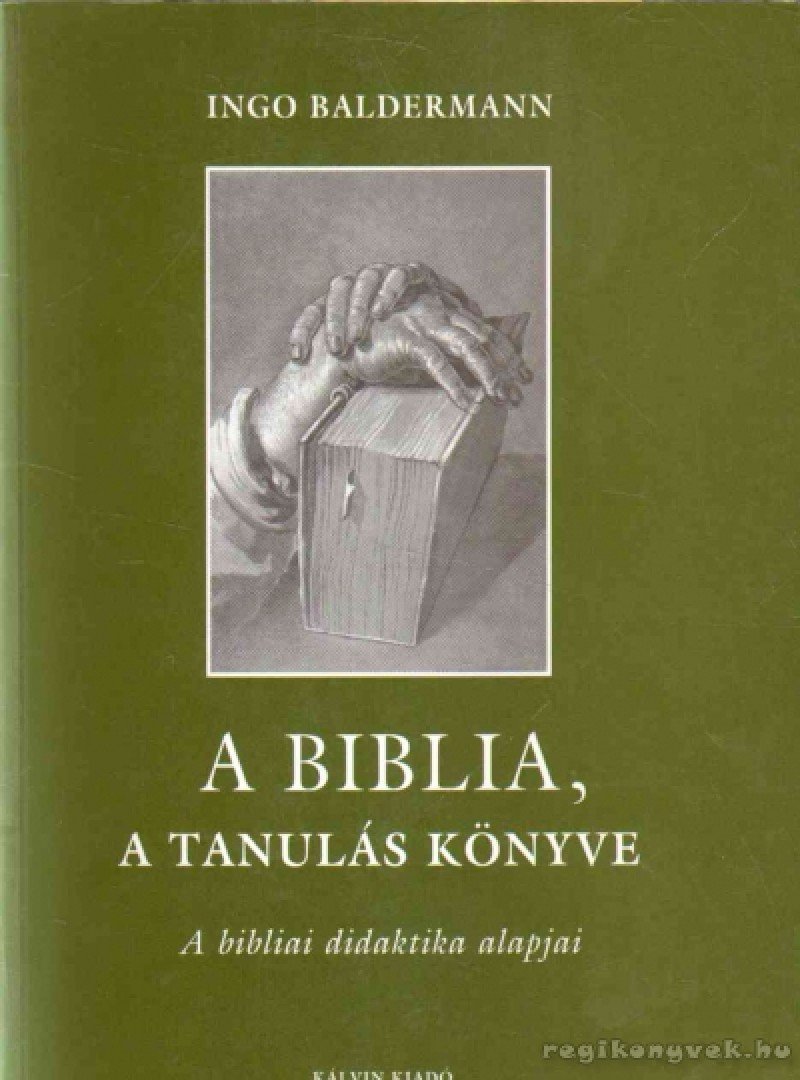 Baldermann Ingo - A Biblia, a tanulás könyve [antikvár]