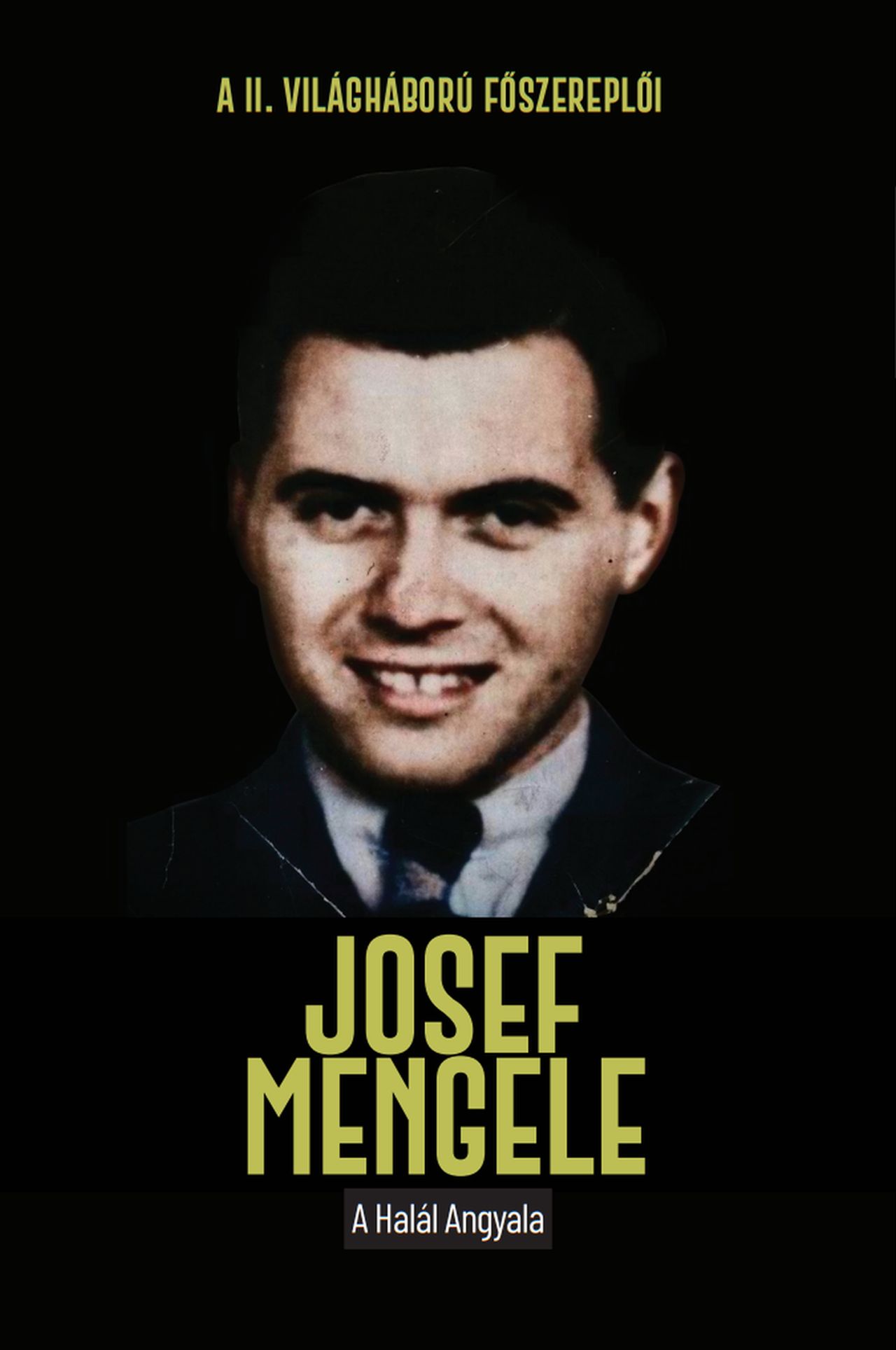 Joan Solé - Josef Mengele - A halál angyala