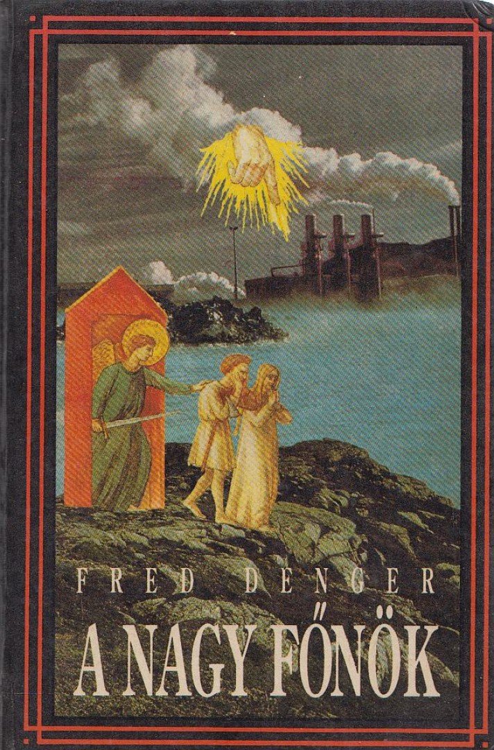 Denger, Fred - A Nagy Főnök [antikvár]