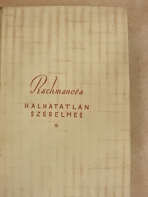 Alexandra Rachmanova - Halhatatlan szerelmes [antikvár]