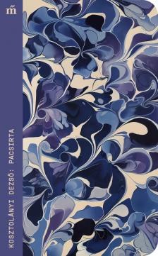Kosztolányi Dezső - Pacsirta [eKönyv: epub, mobi]