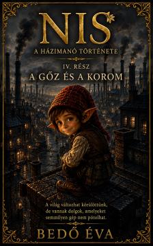 Bedő Éva - Nis - A Házimanó története - A gőz és a korom [eKönyv: epub, mobi]