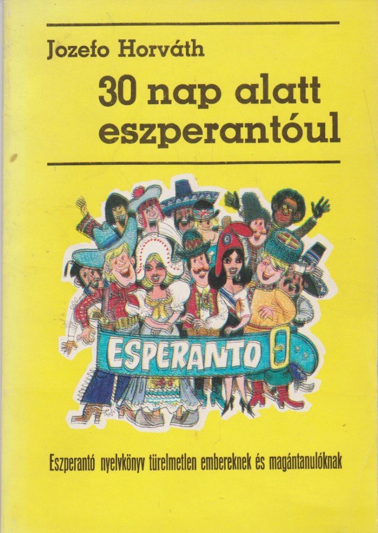 Horváth, Jozefo - 30 nap alatt eszperantóul [antikvár]