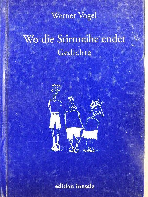 Werner Vogel - Wo die Stirnreihe endet [antikvár]