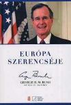 BUSH, GEORGE H. W. - Európa szerencséje - George H.W.Bush az USA 41. elnöke