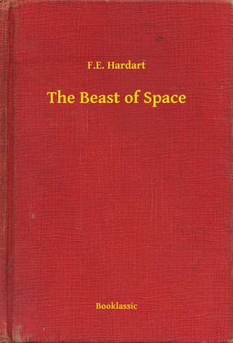 Hardart F.E. - The Beast of Space [eKönyv: epub, mobi]