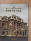 Kertész Iván - A Magyar Állami Operaház - 1975 [antikvár]