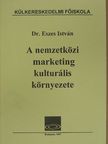 Dr. Eszes István - A nemzetközi marketing kulturális környezete [antikvár]