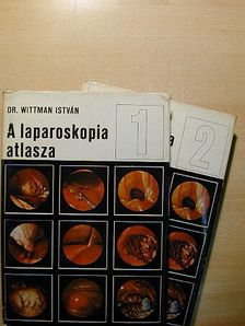Dr. Wittman István - A laparoskopia atlasza I-II. [antikvár]