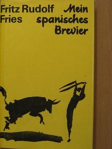 Fritz Rudolf Fries - Mein spanisches Brevier 1976, 1977 [antikvár]