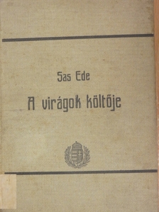 Sas Ede - A virágok költője [antikvár]