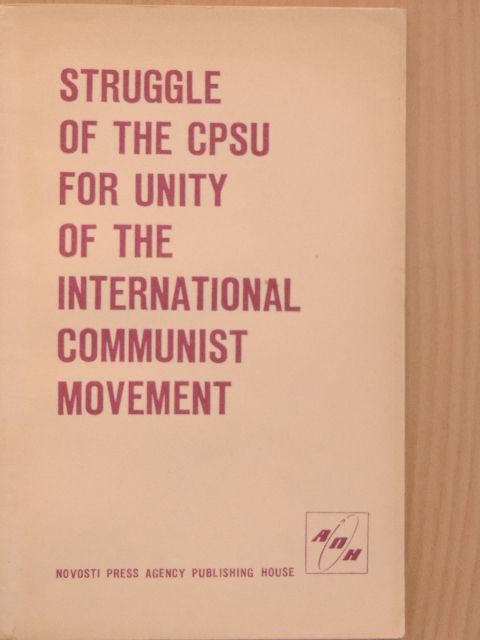 Struggle of the CPSU for Unity of the International Communist Movement [antikvár]