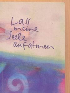 Lass meine Seele aufatmen [antikvár]