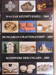 Magyar kézművesség - 2005 [antikvár]