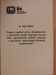 H. Sas Judit - Hogyan segítheti elő az oktatótelevízió a generációk közötti kapcsolat fenntartását, tapasztalatok, értékek átadását, a generációs sajátosságok kölcsönös megismerését? [antikvár]