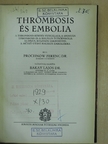 Dr. Bakay Lajos - Thrombosis és embolia [antikvár]