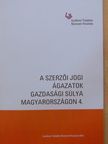 Simon Dorottya - A szerzői jogi ágazatok gazdasági súlya Magyarországon 4. [antikvár]