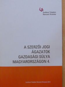 Simon Dorottya - A szerzői jogi ágazatok gazdasági súlya Magyarországon 4. [antikvár]