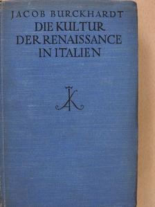 Jacob Burckhardt - Die kultur der renaissance in italien [antikvár]