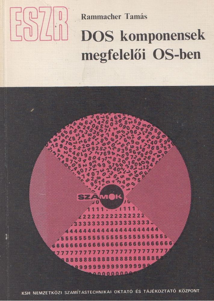 Rammacher Tamás - DOS komponensek megfelelői OS-ben [antikvár]