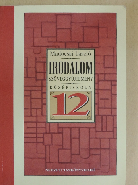 Madocsai László - Irodalom szöveggyűjtemény 12. [antikvár]