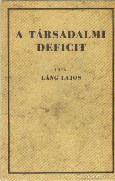 Lang Lajos - A társadalmi deficit [antikvár]