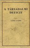 Lang Lajos - A társadalmi deficit [antikvár]