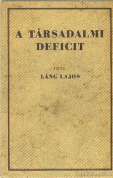 Lang Lajos - A társadalmi deficit [antikvár]