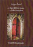 Szilágyi Loránd - Az alapvető hittan szerepe a katolikus teológiában [antikvár]