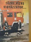 Tűzre, vízre vigyázzatok... - Munkafüzet 12-14 éveseknek [antikvár]