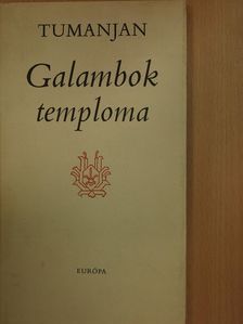 Hovhannesz Tumanjan - Galambok temploma [antikvár]