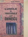 Vasile Musca - Lumile si Trecerile Lui Eminescu (dedikált példány) [antikvár]