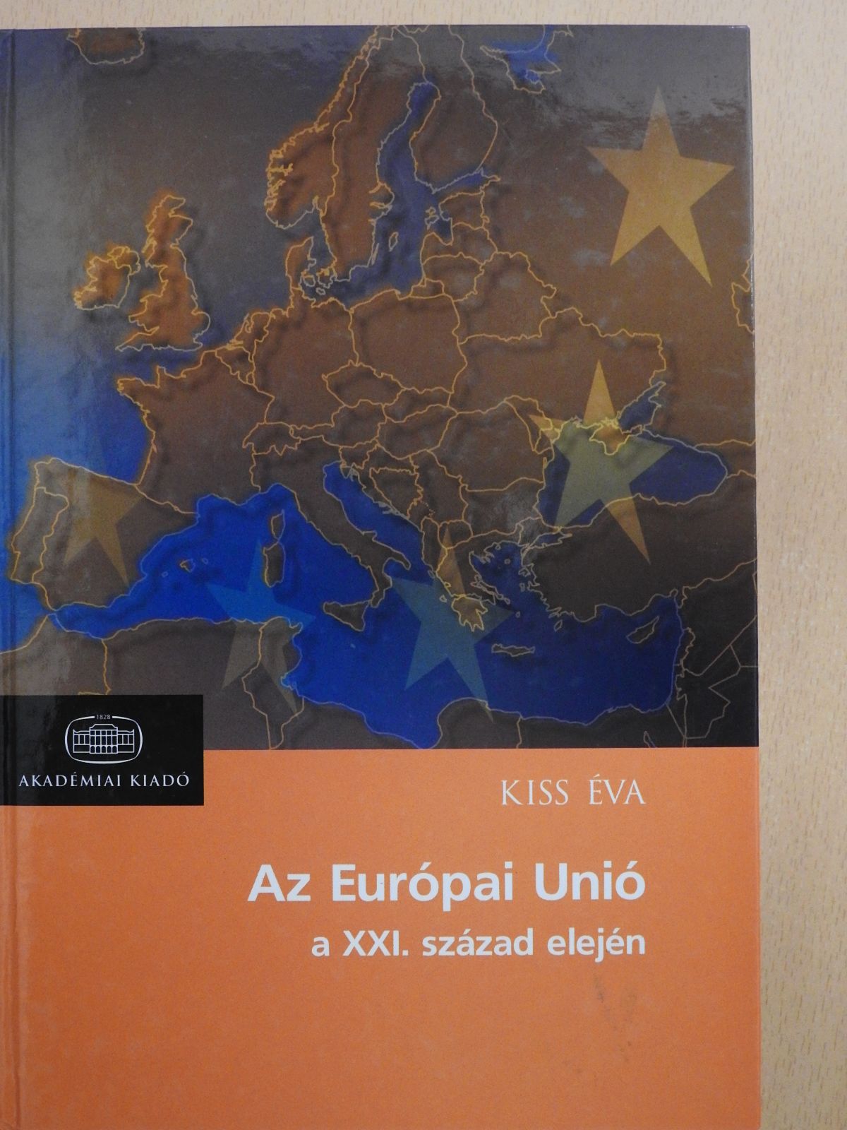 Kiss Éva - Az Európai Unió a XXI. század elején (dedikált példány) [antikvár]