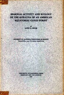 Miller, Alden H. - Seasonal Activity and Ecology of the Avifauna of an American Equatorial Cloud Forest (Az évszakok szerinti aktivitása és ökológiája az egyenlítői /Amerikai/ esőerdők magasabb rétegeinek) [antikvár]