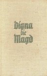POITSCHEK, GOTTFRIED JULIUS - Digna, die Magd [antikvár]