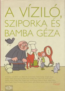 Szoboszlai Margit - A víziló, Sziporka és Bamba Géza [antikvár]