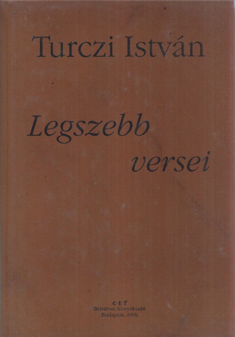 TURCZI ISTVÁN - Turczi István legszebb versei (dedikált) [antikvár]
