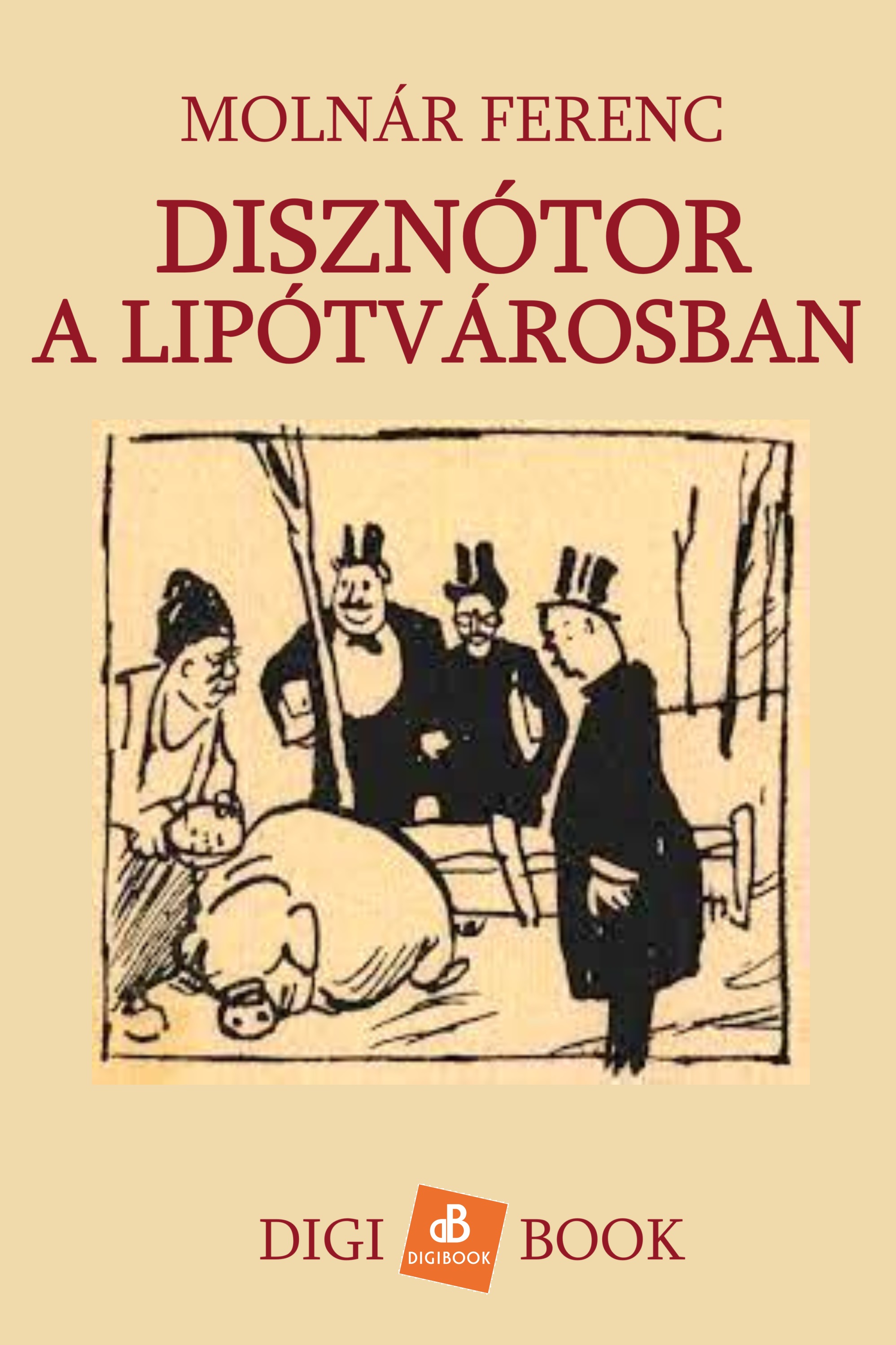 MOLNÁR FERENC - Disznótor a Lipótvárosban [eKönyv: epub, mobi]