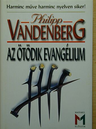 Philipp Vandenberg - Az ötödik evangélium [antikvár]