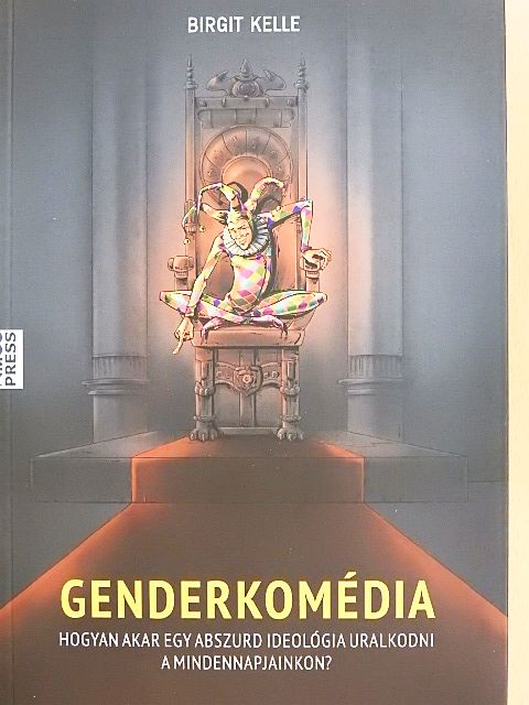 Birgit Kelle - Genderkomédia [antikvár]