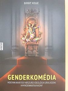 Birgit Kelle - Genderkomédia [antikvár]