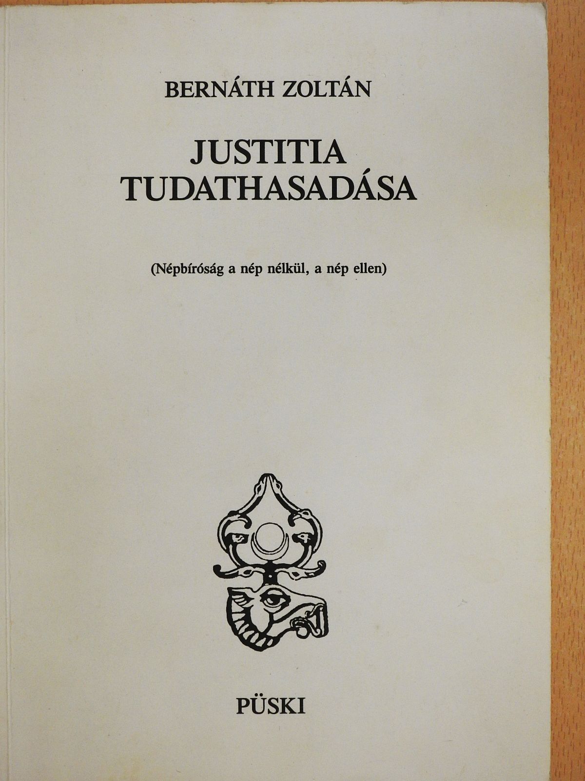 Bernáth Zoltán - Justitia tudathasadása (dedikált példány) [antikvár]