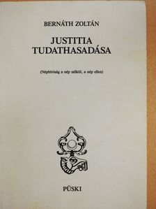 Bernáth Zoltán - Justitia tudathasadása (dedikált példány) [antikvár]