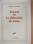 Stéphane Zagdanski - Debord ou La diffraction du temps [antikvár]