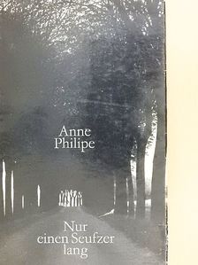 Anne Philipe - Nur einen Seufzer lang [antikvár]