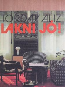 Torday Aliz - Lakni jó! [antikvár]