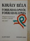 Király Béla - Forradalomtól forradalomig [antikvár]